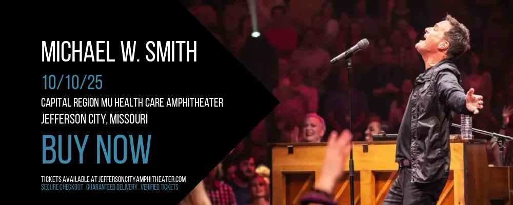 Michael W. Smith at Capital Region MU Health Care Amphitheater