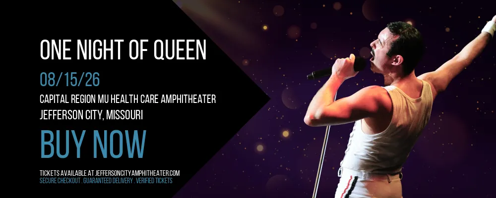 One Night of Queen at Capital Region MU Health Care Amphitheater